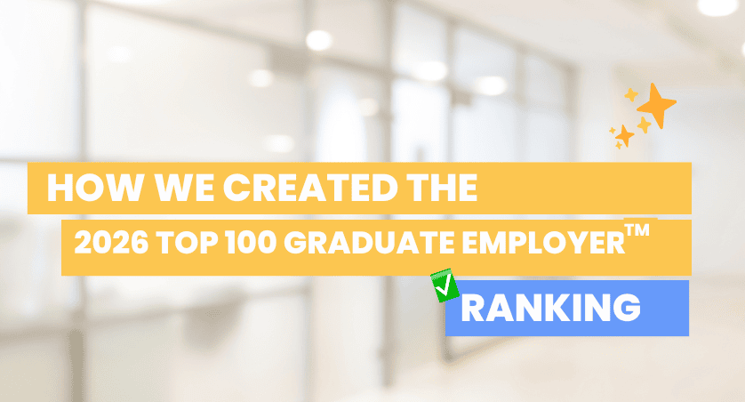 How we created the 2026 Top 100 Graduate Employers™ rankings